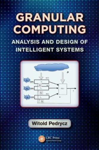 Паперова книга «Granular Computing: Analysis and Design of Intelligent Systems», автор Вітольд Педрич - фото №1