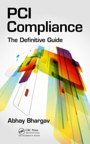 Паперова книга «PCI Compliance: The Definitive Guide», автор Абхай Бхаргав - фото №1