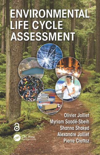 Бумажная книга «Environmental Life Cycle Assessment», авторов Александр Жоллиет, Мириам Сааде-Сбейх, Оливье Жоллиет, Пьер Креттаз, Шанна Шакед - фото №1