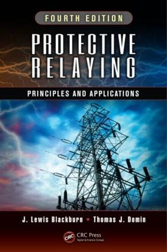 Бумажная книга «Protective Relaying: Principles and Applications, Fourth Edition», авторов Дж. Льюис Блэкберн, Томас Дж. Домин - фото №1