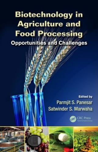 Паперова книга «Biotechnology in Agriculture and Food Processing: Opportunities and Challenges», авторів Пармжит С. Панесар, Сатвіндер С. Марваха - фото №1