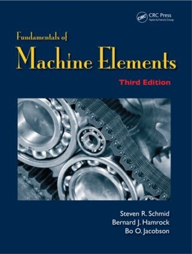 [object Object] «Fundamentals of Machine Elements», авторів Бернард Дж. Хемрок, Бо О. Якобсон, Стівен Р. Шмід - фото №1