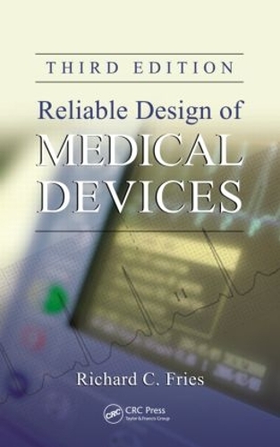 Бумажная книга «Reliable Design of Medical Devices», автор Ричард К. Фриз - фото №1