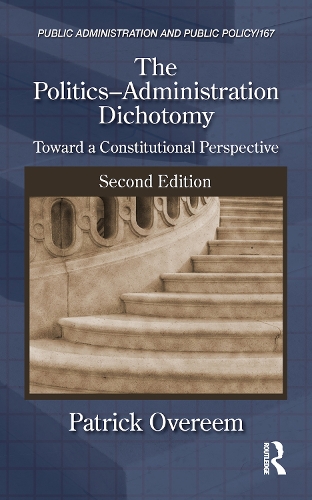 Бумажная книга «The Politics-Administration Dichotomy: Toward a Constitutional Perspective, Second Edition», автор Патрик Оверим - фото №1