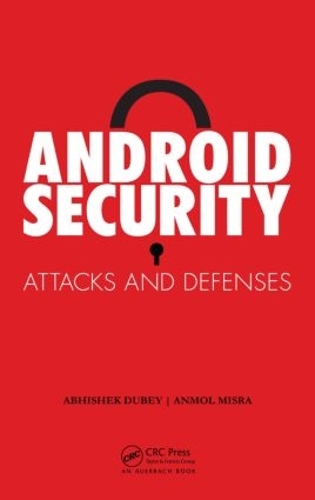 [object Object] «Android Security: Attacks and Defenses», авторів Абхішек Дубей, Анмол Місра - фото №1
