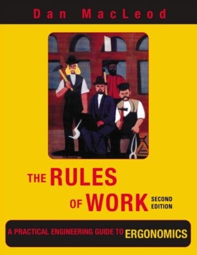 Паперова книга «The Rules of Work: A Practical Engineering Guide to Ergonomics, Second Edition», автор Ден Маклеод - фото №1