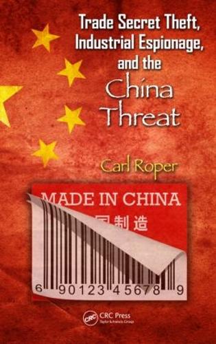 Бумажная книга «Trade Secret Theft, Industrial Espionage, and the China Threat», автор Карл Ропер - фото №1