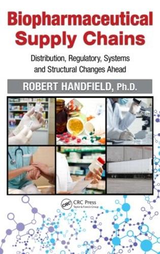 Бумажная книга «Biopharmaceutical Supply Chains: Distribution, Regulatory, Systems and Structural Changes Ahead», автор Роберт Хэндфилд - фото №1