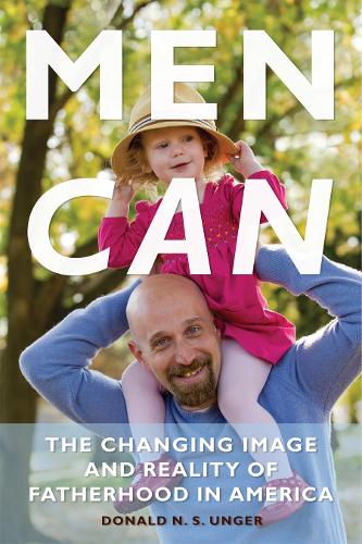 Паперова книга «Men Can: The Changing Image and Reality of Fatherhood in America», автор Дональд Ангер - фото №1