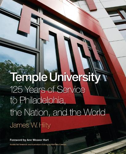 Бумажная книга «Temple University: 125 Years of Service to Philadelphia, the Nation, and the World», автор Джеймс Хилти - фото №1