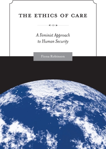 Бумажная книга «The Ethics of Care: A Feminist Approach to Human Security», автор Фиона Робинсон - фото №1