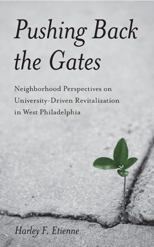 Бумажная книга «Pushing Back the Gates: Neighborhood Perspectives on University-Driven Revitalization in West Philadelphia», автор Харли Ф. Этьенн - фото №1
