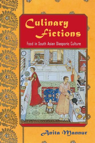 Бумажная книга «Culinary Fictions: Food in South Asian Diasporic Culture», автор Анита Маннур - фото №1