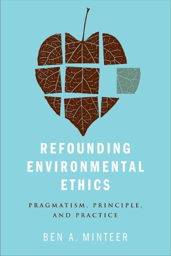 Бумажная книга «Refounding Environmental Ethics: Pragmatism, Principle, and Practice», автор Бен Минтир - фото №1