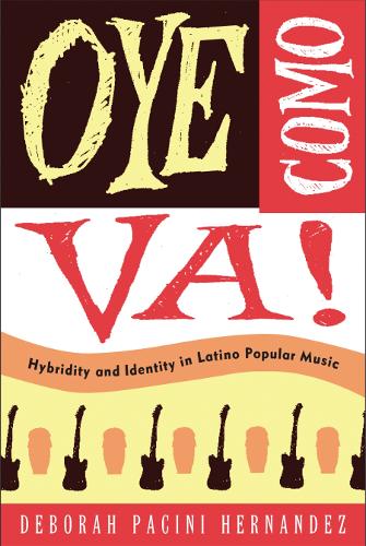 Бумажная книга «Oye Como Va!: Hybridity and Identity in Latino Popular Music», автор Дебора Пачини Эрнандес - фото №1