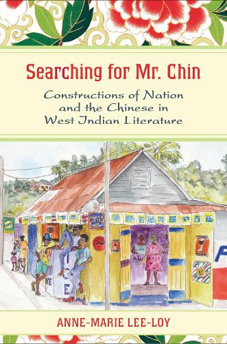 Бумажная книга «Searching for Mr. Chin: Constructions of Nation and the Chinese in West Indian Literature», автор Энн-Мари Ли-Лой - фото №1