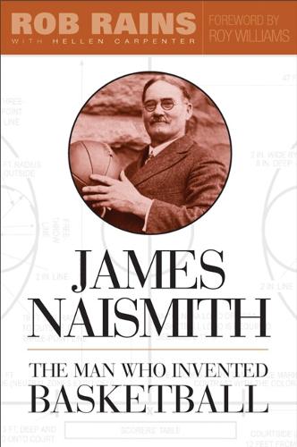 Бумажная книга «James Naismith: The Man Who Invented Basketball», автор Роб Рейнс - фото №1