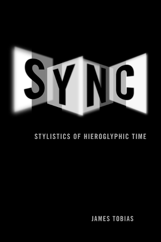 Бумажная книга «Sync: Stylistics of Hieroglyphic Time», автор Джеймс Тобиас - фото №1