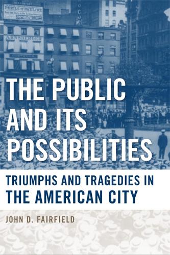 Бумажная книга «The Public and Its Possibilities: Triumphs and Tragedies in the American City», автор Джон Д. Фэрфилд - фото №1