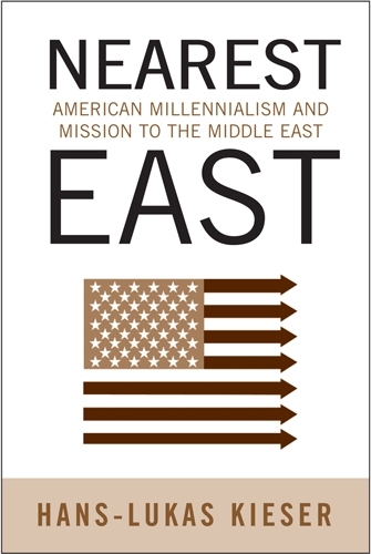 Бумажная книга «Nearest East: American Millenialism and Mission to the Middle East», автор Ганс-Лукас Кизер - фото №1