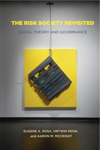 Бумажная книга «The Risk Society Revisited: Social Theory and Risk Governance», авторов Аарон Маккрайт, Юджин Роза, Ортвин Ренн - фото №1