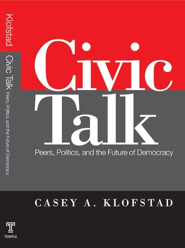 Бумажная книга «Civic Talk: Peers, Politics, and the Future of Democracy», автор Кейси Клофстад - фото №1
