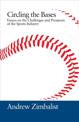 Бумажная книга «Circling the Bases: Essays on the Challenges and Prospects of the Sports Industry», автор Эндрю Цимбалист - фото №1