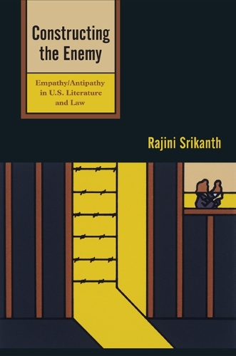 Бумажная книга «Constructing the Enemy: Empathy/Antipathy in U.S. Literature and Law», автор Раджини Шрикантх - фото №1
