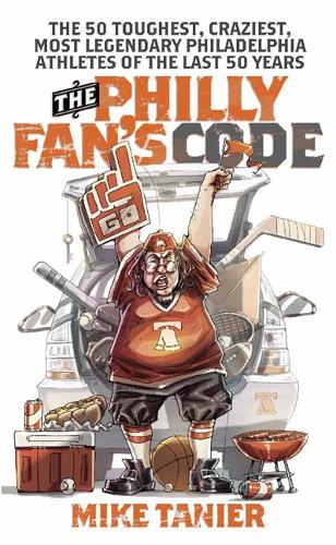 Бумажная книга «The Philly Fan's Code: The 50 Toughest, Craziest, Most Legendary Philadelphia Athletes of the Last 50 Years», автор Майк Таньер - фото №1
