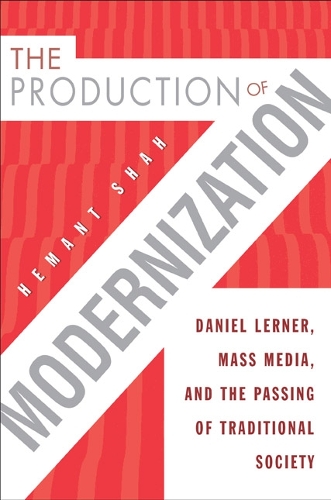 Книга «The Production of Modernization: Daniel Lerner, Mass Media, and ...