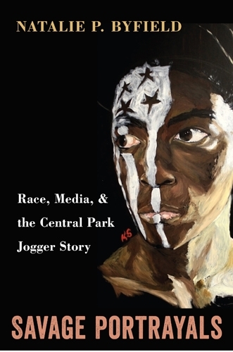 Бумажная книга «Savage Portrayals: Race, Media and the Central Park Jogger Story», автор Натали Байфилд - фото №1