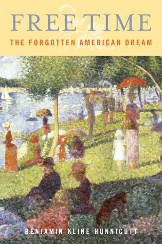 Бумажная книга «Free Time: The Forgotten American Dream», автор Бенджамин Ханникатт - фото №1