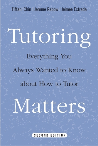 Бумажная книга «Tutoring Matters: Everything You Always Wanted to Know about How to Tutor», авторов Джейми Эстрада, Джером Рэбоу, Тиффани Чин - фото №1