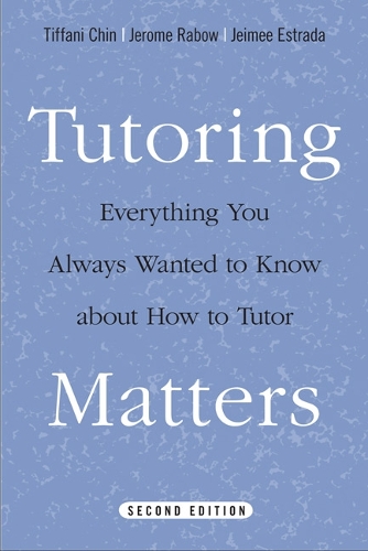 Бумажная книга «Tutoring Matters: Everything You Always Wanted to Know about How to Tutor», авторов Джейми Эстрада, Джером Рэбоу, Тиффани Чин - фото №1