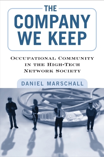 Бумажная книга «The Company We Keep: Occupational Community in the High-Tech Network Society», автор Дэниел Маршалл - фото №1