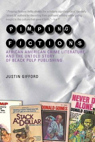 Paper book «Pimping Fictions: African American Crime Literature and the Untold Story of Black Pulp Publishing», author Justin Gifford - фото №1