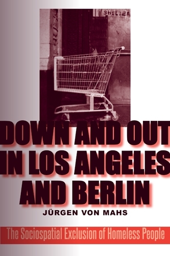Бумажная книга «Down and Out in Los Angeles and Berlin: The Sociospatial Exclusion of Homeless People», автор Юрген фон Махс - фото №1