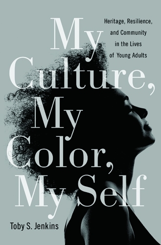 Бумажная книга «My Culture, My Color, My Self: Heritage, Resilience, and Community in the Lives of Young Adults», автор Тоби С. Дженкинс - фото №1