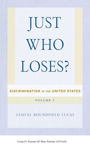 Бумажная книга «Just Who Loses?: Discrimination in the United States, Volume 2», автор Сэмюэл Лукас - фото №1