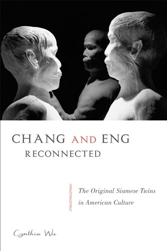 Бумажная книга «Chang and Eng Reconnected: The Original Siamese Twins in American Culture», автор Синтия Ву - фото №1