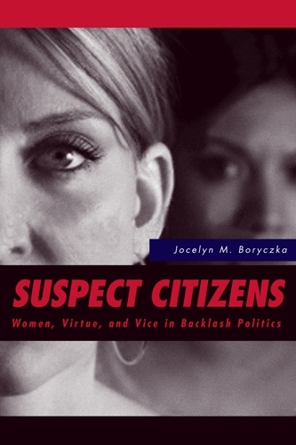 Бумажная книга «Suspect Citizens: Women, Virtue, and Vice in Backlash Politics», автор Джослин Борычка - фото №1