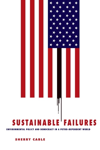 Бумажная книга «Sustainable Failures: Environmental Policy and Democracy in a Petro-dependent World», автор Шерри Кейбл - фото №1
