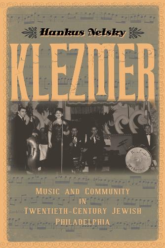 Бумажная книга «Klezmer: Music and Community in Twentieth-Century Jewish Philadelphia», автор Ханкус Нецки - фото №1