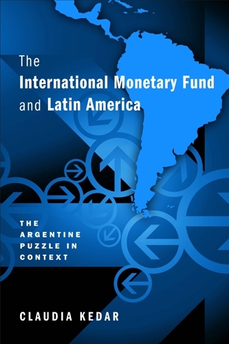 Бумажная книга «The International Monetary Fund and Latin America: The Argentine Puzzle in Context», автор Клаудия Кедар - фото №1
