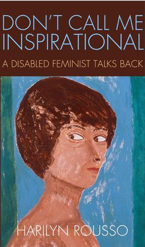 Паперова книга «Don't Call Me Inspirational: A Disabled Feminist Talks Back», автор Гарілін Руссо - фото №1