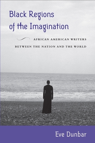 Бумажная книга «Black Regions of the Imagination: African American Writers between the Nation and the World», автор Ева Данбар - фото №1