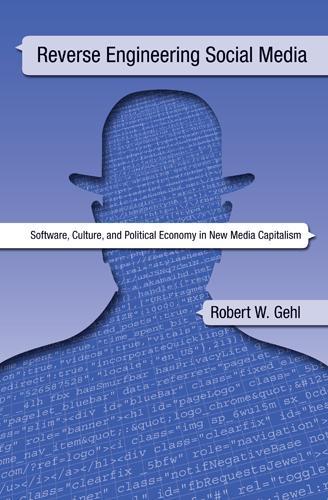 Бумажная книга «Reverse Engineering Social Media: Software, Culture, and Political Economy in New Media Capitalism», автор Роберт В. Гел - фото №1