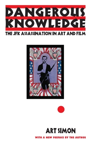 Бумажная книга «Dangerous Knowledge: The JFK Assassination in Art and Film», автор Арт Саймон - фото №1