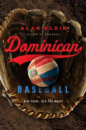 Бумажная книга «Dominican Baseball: New Pride, Old Prejudice», автор Алан Клейн - фото №1