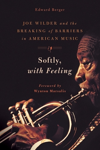 Бумажная книга «Softly, With Feeling: Joe Wilder and the Breaking of Barriers in American Music», автор Эдвард Бергер - фото №1